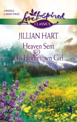 Title details for Heaven Sent and His Hometown Girl by Jillian Hart - Wait list